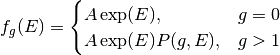 f_g(E) = \displaystyle \begin{cases}
A\exp(E), &g=0 \\
\displaystyle A\exp(E)P(g, E), &g>1
\end{cases}